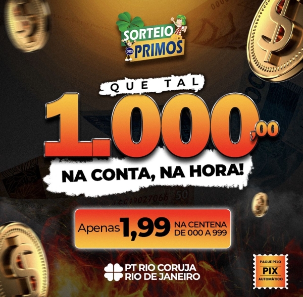 1000,00 no pix CENTENINHA PREMIADA CORUJINHA 21:30