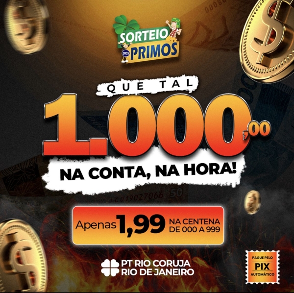 1000,00 no pix CENTENINHA PREMIADA CORUJINHA 21:30